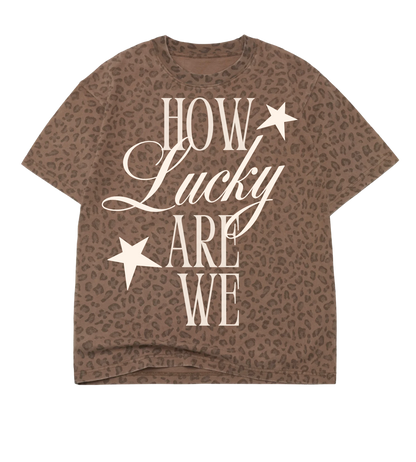 How Lucky Are We Oversized Tee - GASCO Original