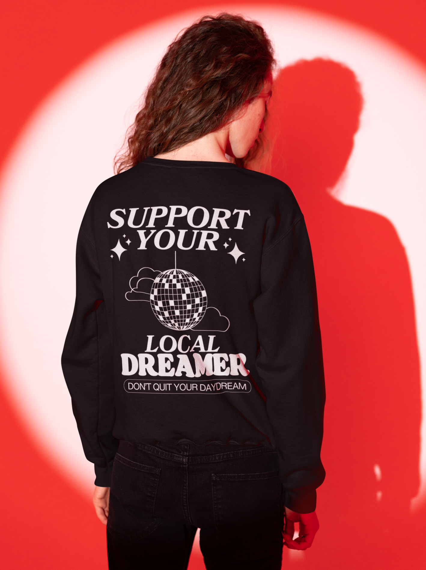support your local dreamer daydream mental health inspired crewneck